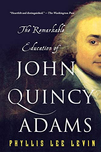 Book: The Remarkable Education of John Quincy Adams