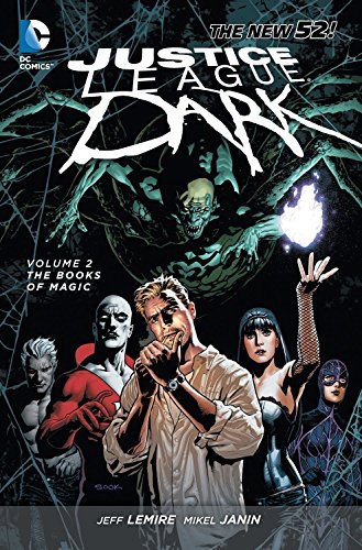 Book: Justice League Dark, Vol. 2: The Books of Magic, No. 1