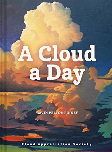 Book: A Cloud a Day: (Cloud Appreciation Society book, Uplifting Positive Gift, Cloud Art book, Daydreamers book)