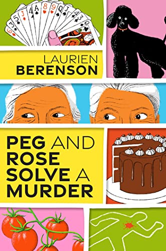 Book: Peg and Rose Solve a Murder: A Charming and Humorous Cozy Mystery (A Senior Sleuths Mystery)