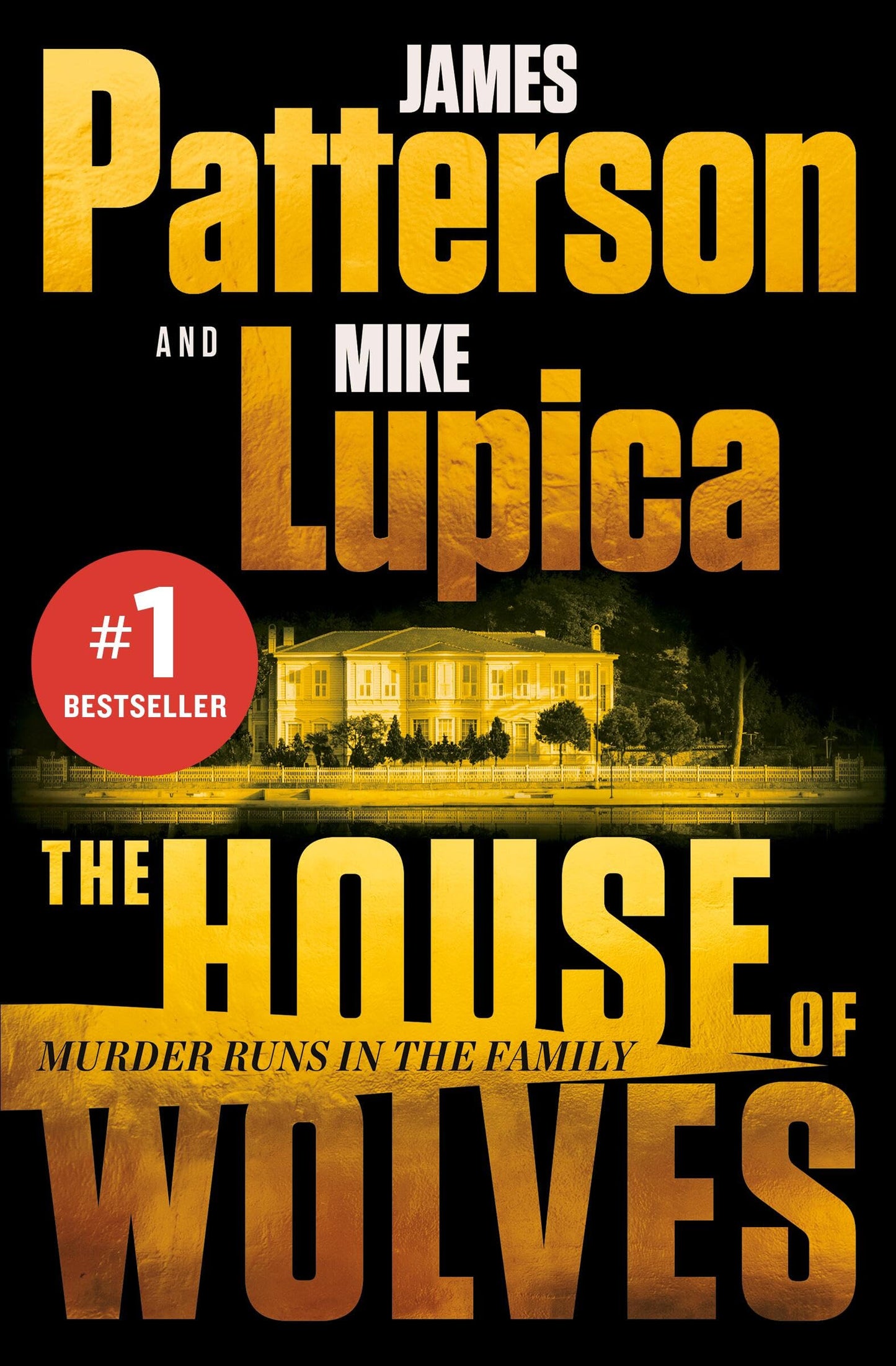 Book: The House of Wolves: Bolder Than Yellowstone or Succession, Patterson and Lupica's Power-Family Thriller Is Not To Be Missed