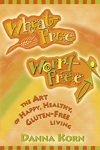 Book: Wheat-Free, Worry-Free: The Art of Happy, Healthy, Gluten-Free Living