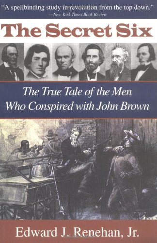 Book: The Secret Six: The True Tale of the Men Who Conspired with John Brown