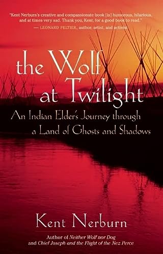 Book: The Wolf at Twilight: An Indian Elder's Journey through a Land of Ghosts and Shadows