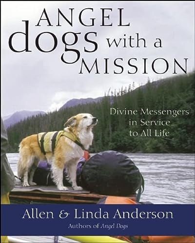 Book: Angel Dogs with a Mission: Divine Messengers in Service to All Life