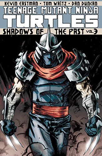 Book: Teenage Mutant Ninja Turtles Volume 3: Shadows of the Past (Teenage Mutant Ninja Turtles Graphic Novels)