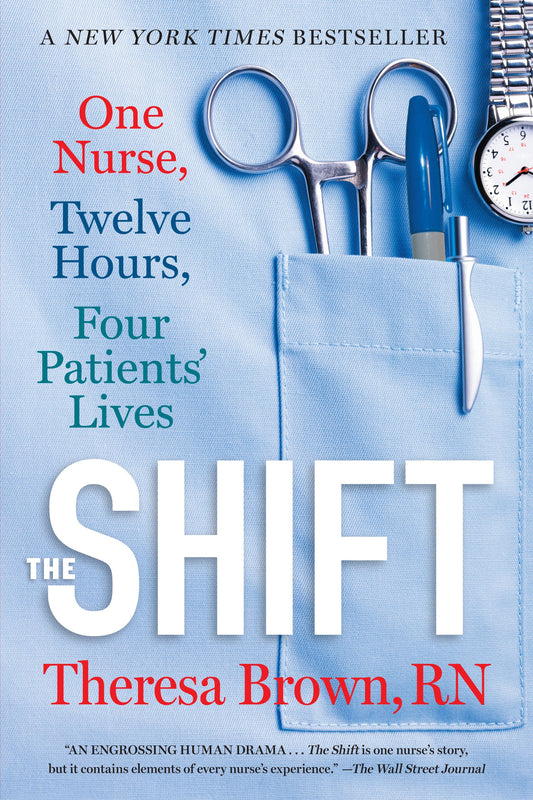 Book: The Shift: One Nurse, Twelve Hours, Four Patients' Lives