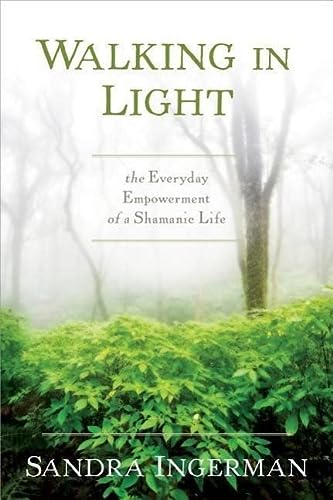 Book: Walking in Light: The Everyday Empowerment of a Shamanic Life