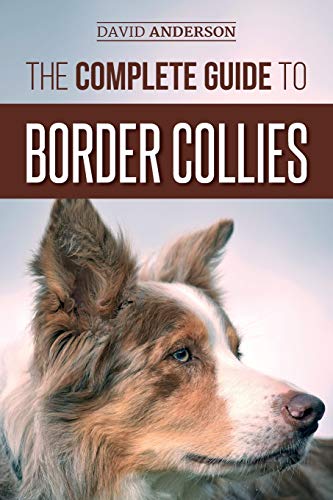 Book: The Complete Guide to Border Collies: Training, teaching, feeding, raising, and loving your new Border Collie puppy