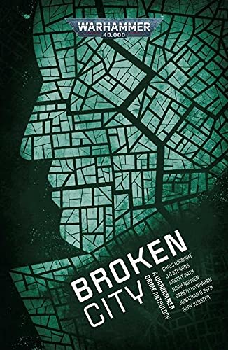 Book: Broken City (Warhammer 40,000) (A Warhammer Crime Anthology)