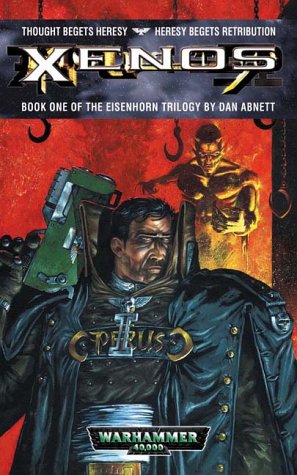 Book: Xenos - Book One of the Eisenhorn Trilogy : WARHAMMER 40,000