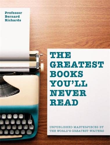 Book: Greatest Books You'll Never Read: Unpublished masterpieces by the world's greatest writers