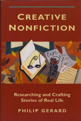 Book: Creative Nonfiction: Researching and Crafting Stories of Real Life