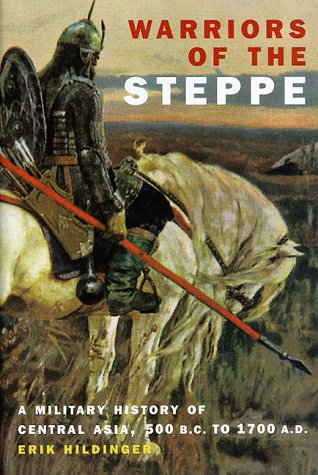 Book: Warriors Of The Steppe: A Military History Of Central Asia, 500 B.c. To 1700 A.d.