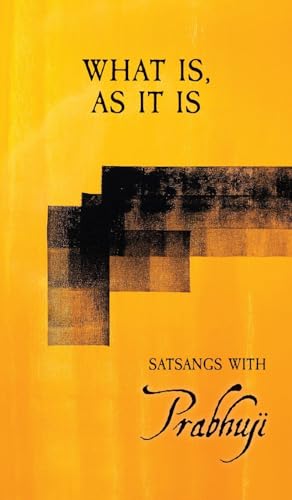 Book: What is as it is: Satsangs with Prabhuji