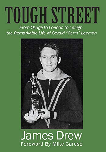 Book: Tough Street: From Osage to London to Lehigh, the Remarkable Life of Gerald "Germ" Leeman