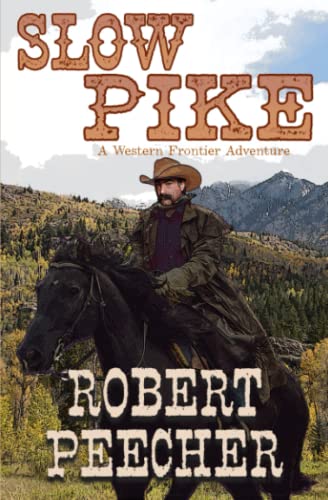 Book: Slow Pike: A Western Frontier Adventure