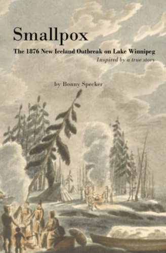 Book: Smallpox: The 1876 New Iceland Outbreak on Lake Winnipeg