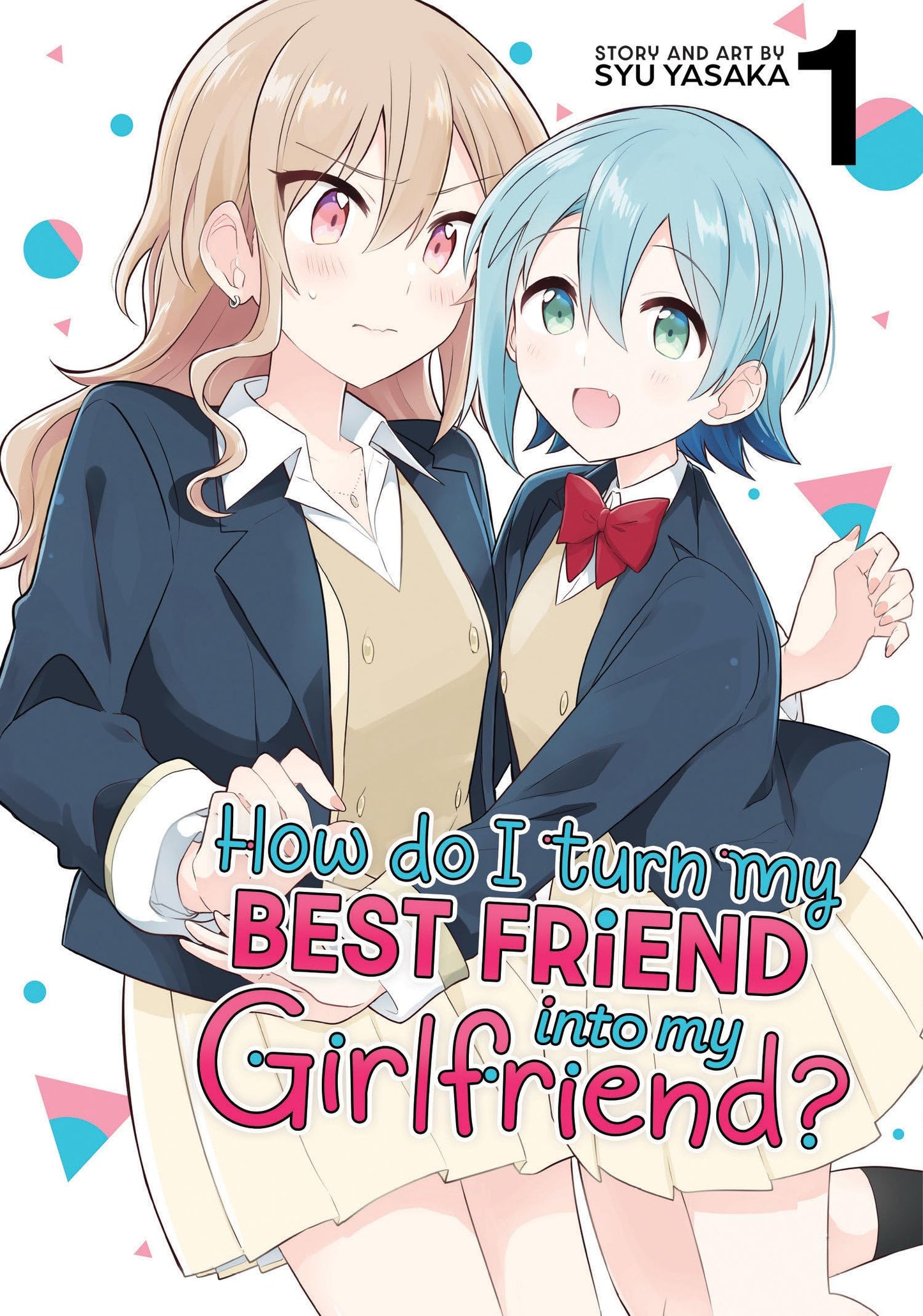 Book: How Do I Turn My Best Friend Into My Girlfriend? Vol. 1 (How Do I Get Together With My Childhood Friend?)