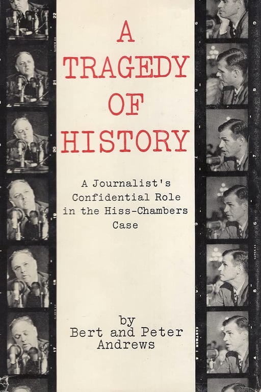 Book: A Tragedy of History: A journalist's confidential role in the Hiss-Chambers case