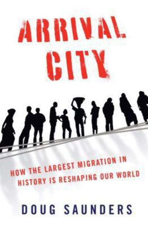 Book: Arrival City: How the Largest Migration in History Is Reshaping Our World