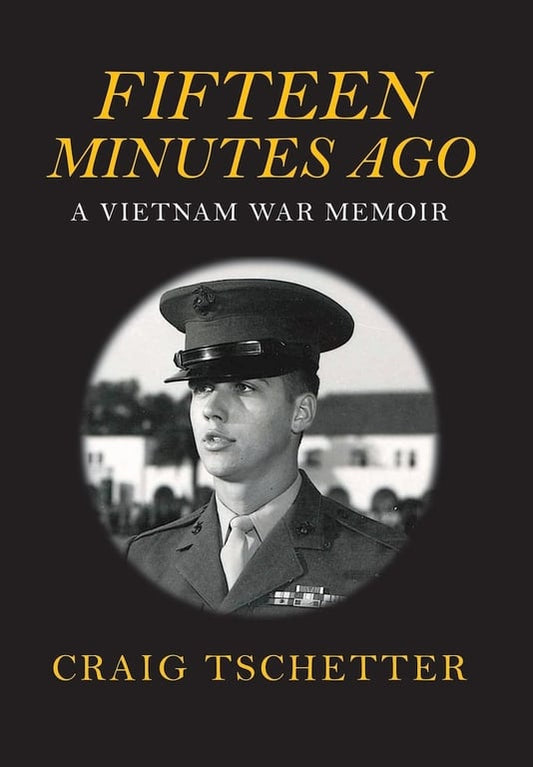 Book: Fifteen Minutes Ago: A Vietnam Memoir