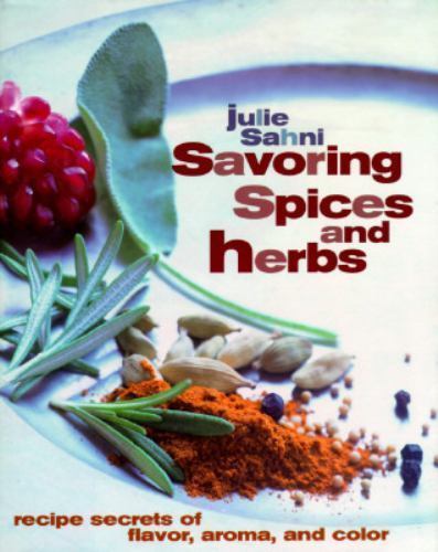 Book: Savoring Spices and Herbs Recipe Secrets of Flavor, Aroma, and Color