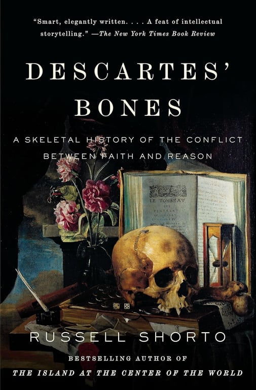 Book: Descartes' Bones A Skeletal History of the Conflict Between Faith and Reason