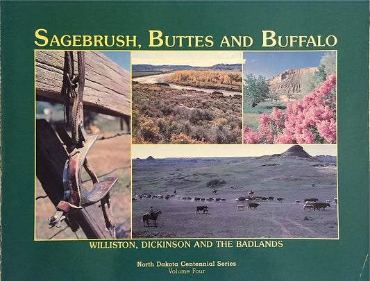Book: Sagebrush, Buttes, and Buffalo: Williston, Dickinson, and the Badlands (North Dakota Centennial Series)