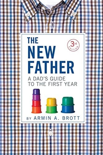 Book: The New Father A Dad's Guide to the First Year