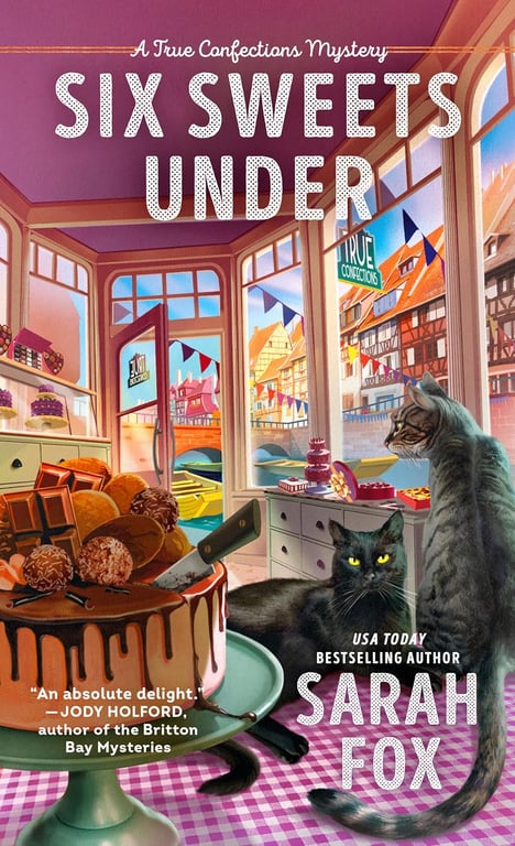 Book: Six Sweets Under (A True Confections Mystery, Book 1)