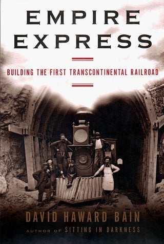 Book: Empire Express: Building the First Transcontinental Railroad