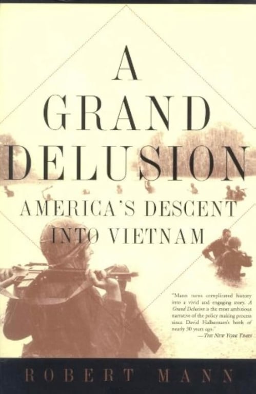 Book: A Grand Delusion: America's Descent Into Vietnam