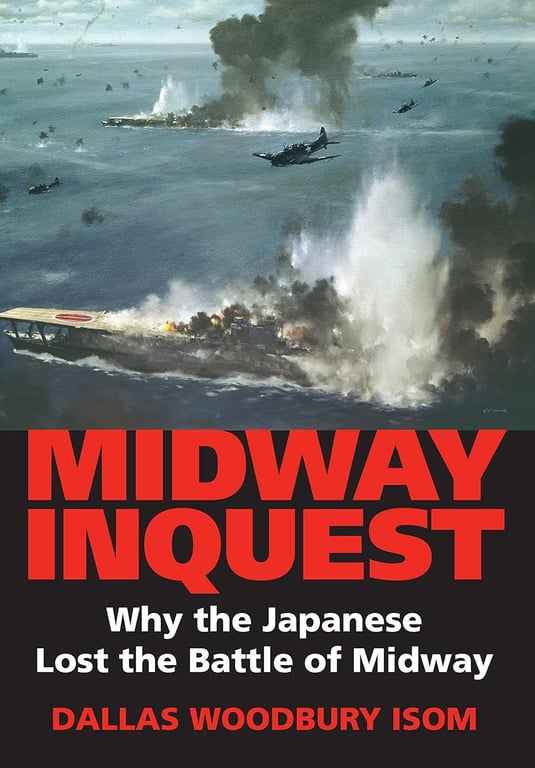 Book: Midway Inquest: Why the Japanese Lost the Battle of Midway (Twentieth-Century Battles)