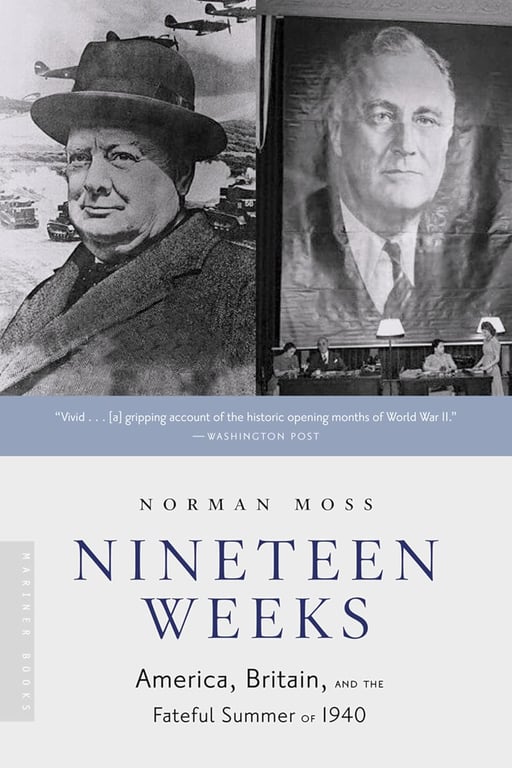 Book: Nineteen Weeks America, Britain, And The Fateful Summer Of 1940