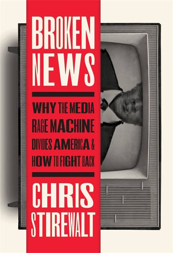 Book: Broken News Why the Media Rage Machine Divides America and how to Fight Back