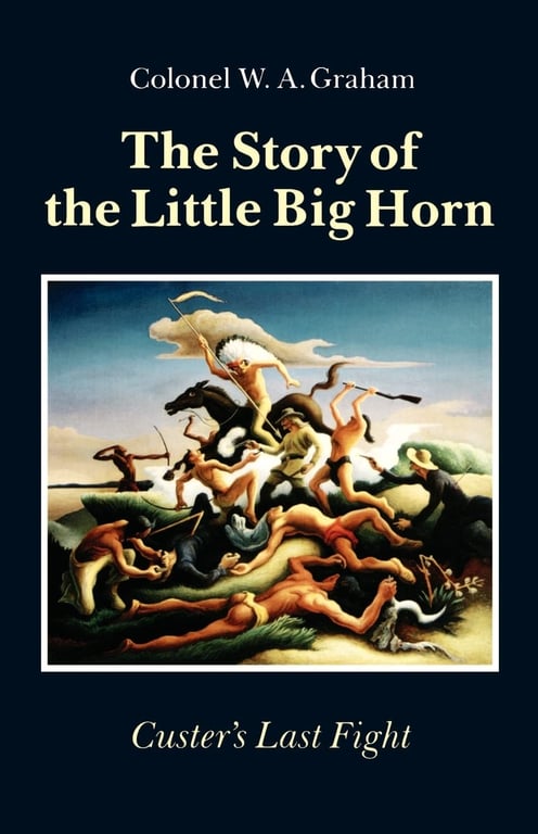 Book: The Story of the Little Big Horn Custer's Last Fight