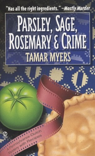 Book: Parsley, Sage, Rosemary, and Crime A Pennsylvania Dutch Mystery with Recipes