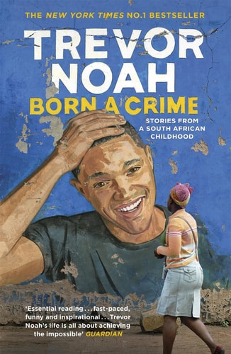 Book: Born a Crime Stories from a South African Childhood