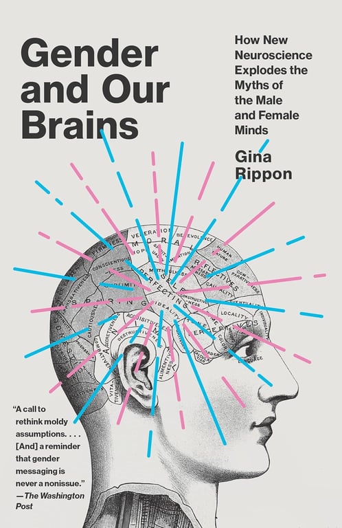 Book: Gender and Our Brains How New Neuroscience Explodes the Myths of the Male and Female Minds