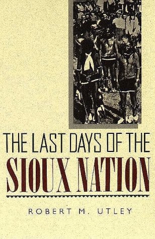 Book: The Last Days of the Sioux Nation (The Lamar Series in Western History)