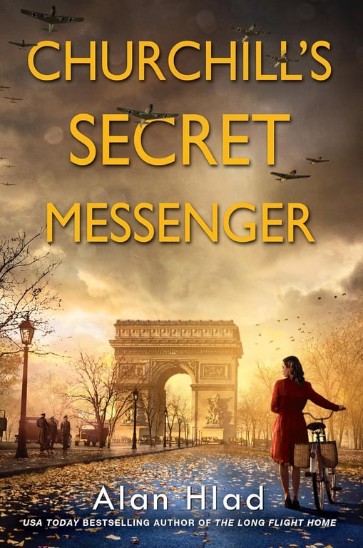 Book: Churchill's Secret Messenger: A WW2 Novel of Spies & the French Resistance