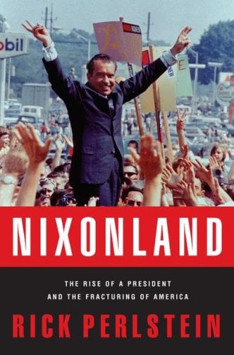 Book: Nixonland The Rise of a President and the Fracturing of America