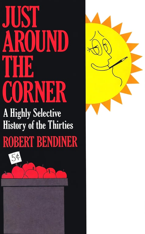 Book: Just Around the Corner A Highly Selective History of the Thirties