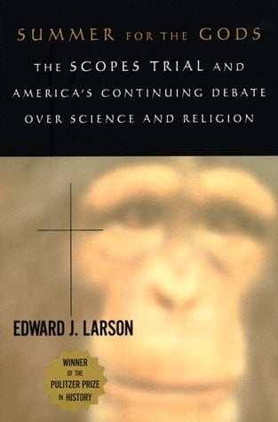 Book: Summer for the Gods The Scopes Trial and America's Continuing Debate Over Science and Religion
