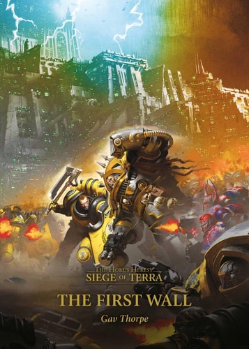 Book: The First Wall (Horus Hersey: Siege of Terra, Book 3)