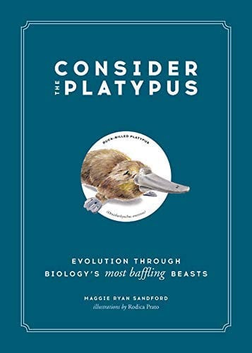 Book: Consider the Platypus Evolution through Biology's Most Baffling Beasts