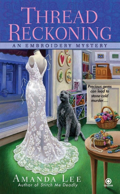 Book: Thread Reckoning (An Embroidery Mystery, Book 3)