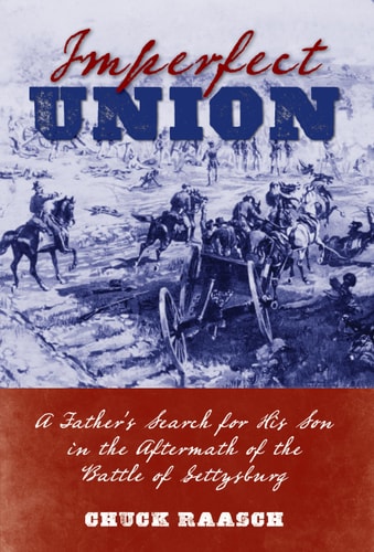 Book: Imperfect Union: A Father’s Search for His Son in the Aftermath of the Battle of Gettysburg