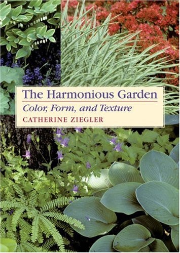 Book: The Harmonious Garden Color, Form, and Texture